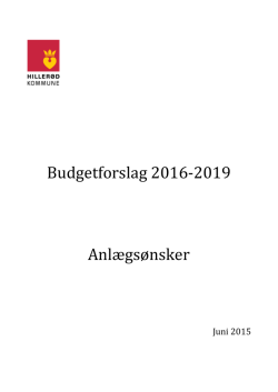 Budgetforslag 2016-2019 Anlægsønsker