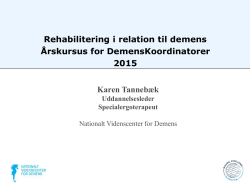 Karen Tannebæk Rehabilitering i relation til - Demens