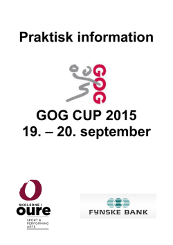 Praktisk information GOG CUP 2015 19. – 20