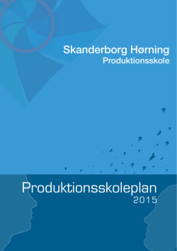 Læs produktionsskoleplanen - Skanderborg Hørning Produktionsskole