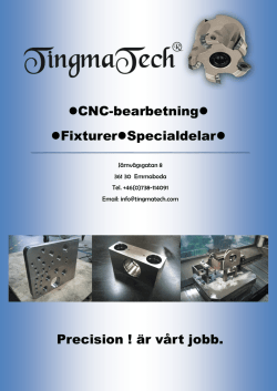 CNC-bearbetning   Fixturer  Specialdelar   Precision ! är vårt jobb.