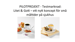 PILOTPROJEKT -‐ Testmarknad: Litet & Go# – e# ny# koncept för