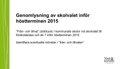 Här finns siffror om skolvalen i Växjö kommun