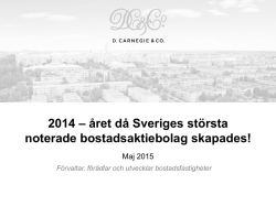 2014 – året då Sveriges största noterade bostadsaktiebolag skapades!