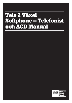 Tele 2 Växel Softphone – Telefonist och ACD Manual