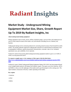 Underground Mining Equipment Market Size & Forecast Growth Report To 2019: Radiant Insights, Inc