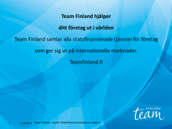 Team Finland hjälper ditt företag ut i världen Team Finland samlar
