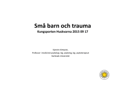 Små barn och trauma, Kjerstin Almqvist (pdf, nytt fönster)