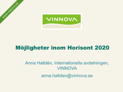 Se presentationsmaterialet från VINNOVA och Anna Halldén