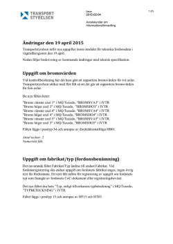 Ändringar den 19 april 2015 Uppgift om bromsvärden Uppgift om