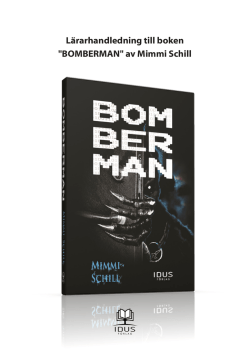 Lärarhandledning till boken "BOMBERMAN" av Mimmi Schill