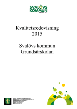 Kvalitetsredovisning 2015 Svalövs kommun Grundsärskolan