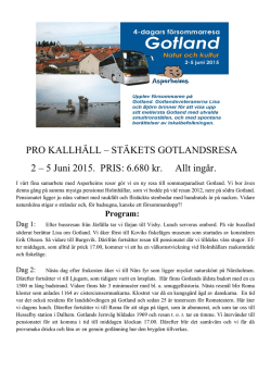 PRO KALLHÄLL – STÄKETS GOTLANDSRESA 2 – 5 Juni 2015. PRIS