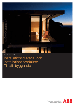 Installationsmaterial och installationsprodukter Till allt byggande