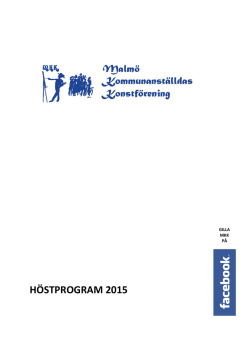 HÖSTPROGRAM 2015 - Malmö Kommunanställdas Konstförening