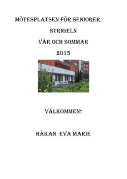 Mötesplatsen för seniorer STRIGELN Vår och sommar 2015