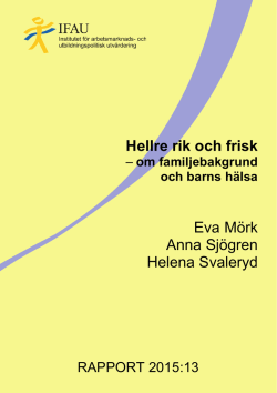 Hellre rik och frisk - om familjebakgrund och barns h&auml;lsa, IFAU