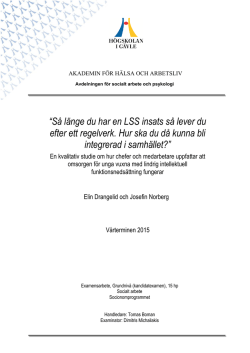 “Så länge du har en LSS insats så lever du efter ett regelverk. Hur
