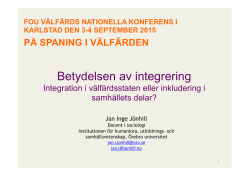 Jönhill Betydelsen av integrering - FOU Välfärd, Karlstad 3 sept