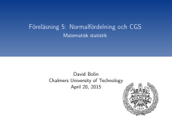 Föreläsning 5: Normalfördelning och CGS