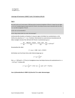 Lösningar till tentamen 150407, Fysik 1 för Basåret, BFL101