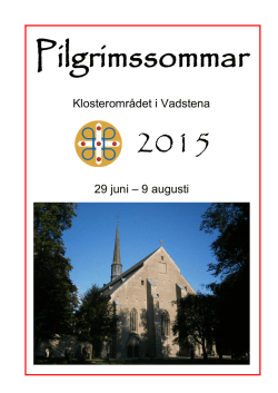 Klosterområdet i Vadstena 29 juni – 9 augusti