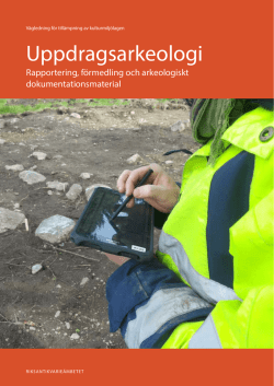 8 | Rapportering, förmedling och arkeologiskt