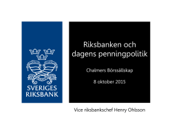 Presentationsbilder, Ohlsson: Riksbanken och dagens penningpolitik