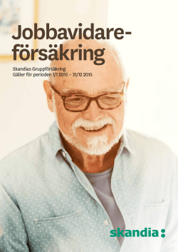 Skandias Gruppförsäkring Gäller för perioden 1/1 2015 – 31/12 2015
