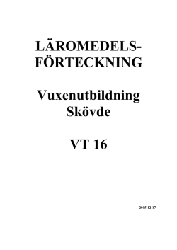 LÄROMEDELS- FÖRTECKNING Vuxenutbildning Skövde VT 16