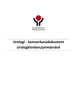 Urologi - Samverkansdokument Urologkliniken/primärvård