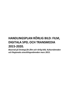 handlingsplan rörlig bild: film, digitala spel och transmedia 2015