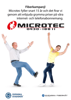 Fiberkampanj! Microtec fyller snart 15 år och det firar vi genom att