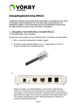 Inkopplingsbeskrivning DRG22 1. Inkoppling med telefonibox