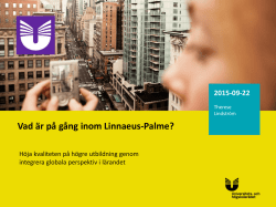 Vad är på gång inom Linnaeus-Palme?