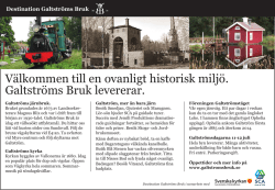 Välkommen till en ovanligt historisk miljö. Galtströms Bruk levererar.