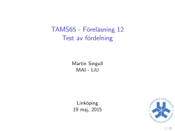 TAMS65 - Föreläsning 12 Test av fördelning