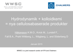 Hydrodynamik + kolloidkemi = nya cellulosabaserade