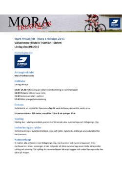 Start PM Stafett - Mora Triathlon 2015 Välkommen till Mora Triathlon