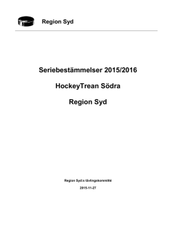 Seriebestämmelser 2015/2016 HockeyTrean Södra Region Syd
