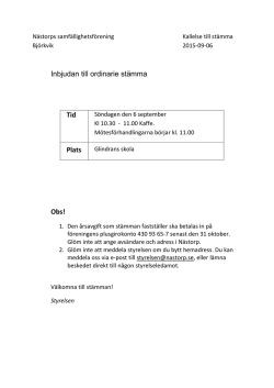 Inbjudan till ordinarie stämma Tid Plats Obs!