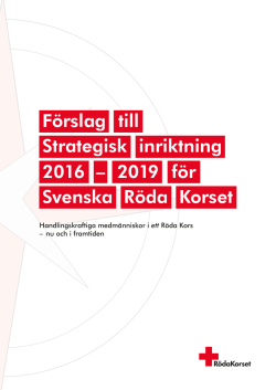 Förslag till Strategisk inriktning 2016 – 2019 för Svenska Röda Korset