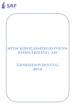 årsredovisning 2014 - Stockholmsregionens Försäkring AB