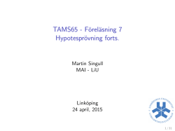 TAMS65 - Föreläsning 7 Hypotesprövning forts.