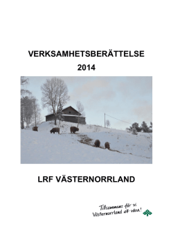 VERKSAMHETSBERÄTTELSE 2014 LRF VÄSTERNORRLAND
