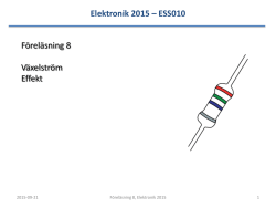 Elektronik 2015 – ESS010 Föreläsning 8 Växelström Effekt