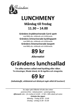 LUNCHMENY 89 kr Grändens lunchsallad 69 kr