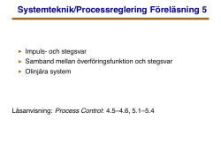Systemteknik/Processreglering Föreläsning 5