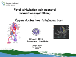 Fetal cirkulation och neonatal cirkulationsomställning. PDA hos