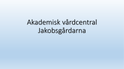 Akademisk vårdcentral Jakobsgårdarna